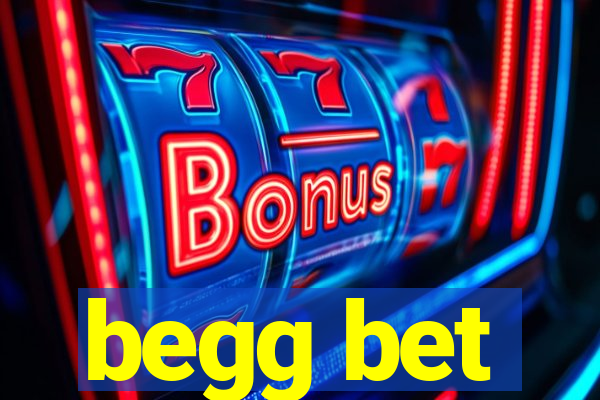 begg bet
